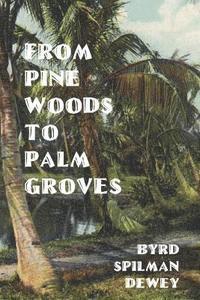 Ginger L. Pedersen, Janet M. DeVries - From Pine Woods To Palm Groves, Häftad. Tillgänglighet: Lägg i varukorg