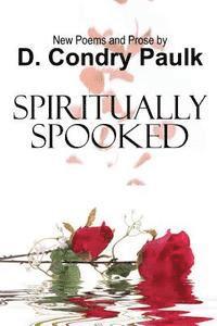 bokomslag Spiritually Spooked: New Poems and Prose