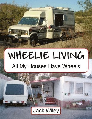 bokomslag Wheelie Living: All My Houses Have Wheels