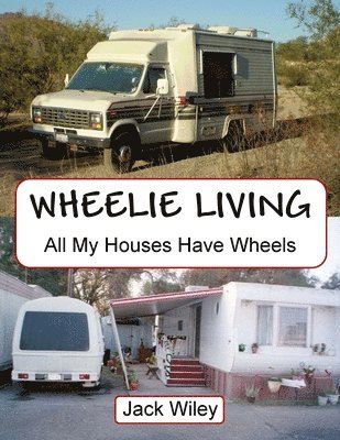 Wheelie Living: All My Houses Have Wheels 1