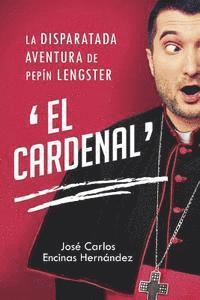bokomslag La Disparatada Aventura de Pepin Lengster 'El Cardenal'