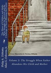 bokomslag The Abuse of Children and Adults Who Struggle for Survival and the Challenge to Avoid Blaming the Victim: Volume 3: The Struggle When Father Abandons