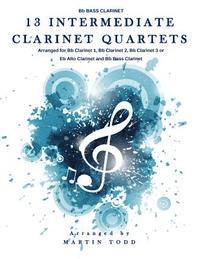 bokomslag 13 Intermediate Clarinet Quartets - Bb Bass Clarinet