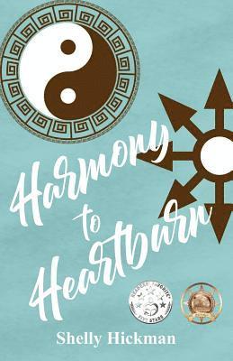Shelly Hickman - Harmony to Heartburn, Häftad