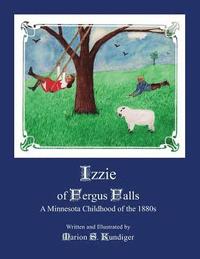 bokomslag Izzie of Fergus Falls: A Minnesota Childhood of the 1880s