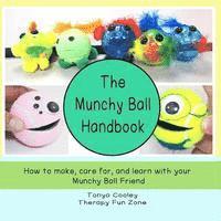 bokomslag The Munchy Ball Handbook: How to make, care for, and learn with your Munchy Ball Friend.