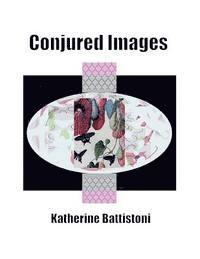 Conjured Images: Inspired by the Eye Behind the Camera 1