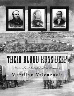 Their Blood Runs Deep: Stories of a Select Few of Our Ancestors 1