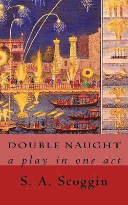 bokomslag Double Naught: a play in one act