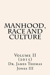 bokomslag Manhood, Race and Culture: Dispatches from the Front Lines of Manhood, Race and Culture