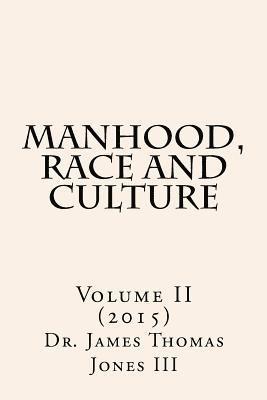 bokomslag Manhood, Race and Culture: Dispatches from the Front Lines of Manhood, Race and Culture