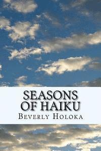 Beverly Holoka - Seasons of Haiku, Häftad
