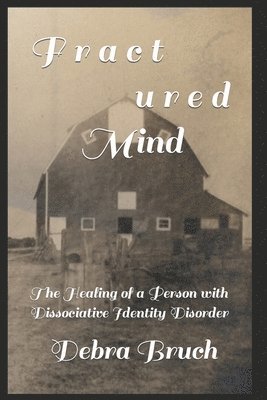 Debra Bruch - Fractured Mind, Häftad