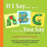 If I Say .. . .. You Say 02 / Temporary Photo Style: This book creatively helps to understand the alphabet and letter associations. 1