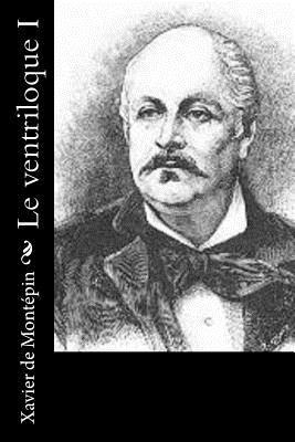 Xavier De Montepin - Le ventriloque I, Häftad