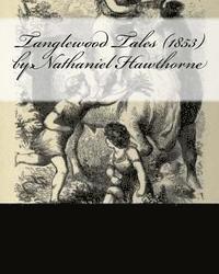 bokomslag Tanglewood Tales (1853) by: Nathaniel Hawthorne