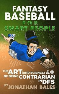 bokomslag Fantasy Baseball for Smart People: The Art (and Science) of Being Contrarian in DFS