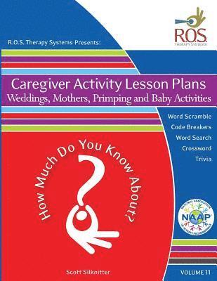 Scott Silknitter - Caregiver Activity Lesson Plans: Weddings, Mothers, Primping and Babies, Häftad