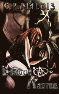 The Sword and the Flame: The Dragonmaster