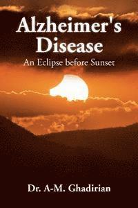 Alzheimer's Disease: An Eclipse before Sunset 1