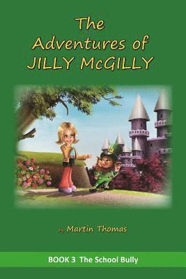 Martin Thomas - The Adventures of Jilly McGilly: The School Bully, Häftad
