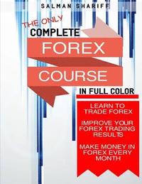 bokomslag Complete Forex Course: Learn to Trade Forex, Improve Your Forex Trading Results, Make Money In Forex Every Month