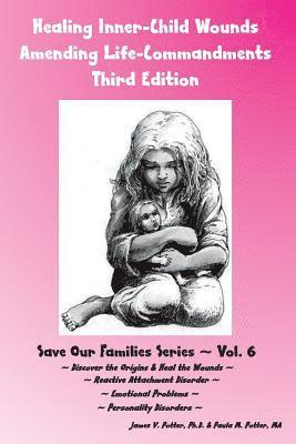 Paula M. Potter Ma, James V. Potter Ph. D. - Healing Inner-Child Wounds: Amending Life-Commandments, Häftad. Tillgänglighet: Lägg i varukorg