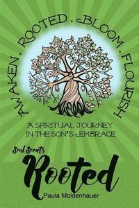 bokomslag Soul Scents: Rooted: A Spiritual Journey in the Son's Embrace