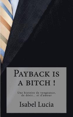 bokomslag Payback is a bitch !