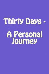 bokomslag Thirty Days - A Personal Journey