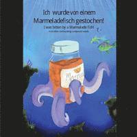 bokomslag Ich wurde von einem Marmeladefisch gestochen! I was bitten by a Marmalade Fish!: And other confounding compound words.