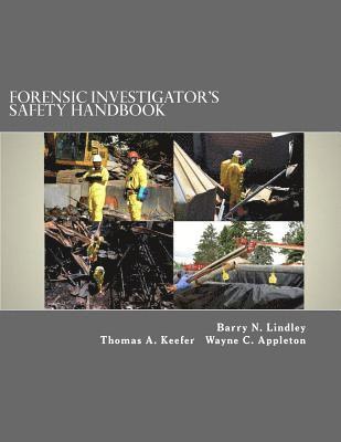 Thomas a. Keefer, Wayne C. Appleton - Forensic Investigator's Safety Handbook, Häftad