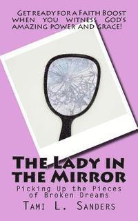 bokomslag The Lady in the Mirror: Picking Up the Pieces of Broken Dreams