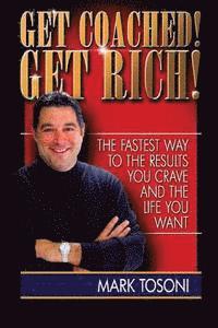 bokomslag Get Coached! Get Rich!: The Fastest Way To The Results You Crave and The Life You Want