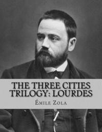 bokomslag The Three Cities Trilogy: Lourdes