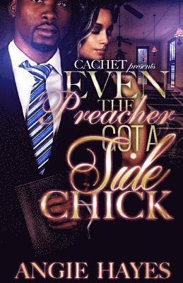 bokomslag Even The Preacher Got A Side Chick