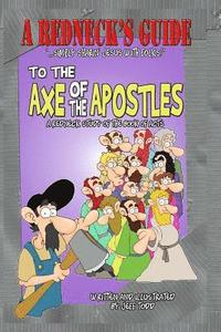 bokomslag A Redneck's Guide To The Axe Of The Apostles