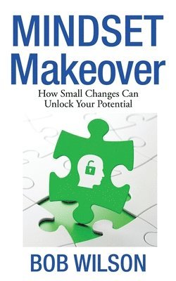bokomslag Mindset MakeOver: How Small Changes Can Unlock Your Potential