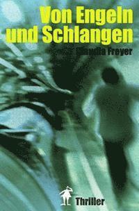 Von Engeln und Schlangen: Thriller 1