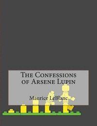 bokomslag The Confessions of Arsene Lupin