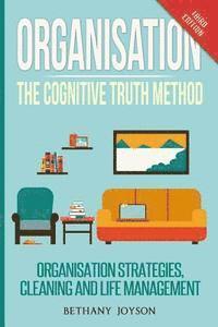 bokomslag Organisation: The Cognitive Truth Method: Organization Strategies, Cleaning & Life Management