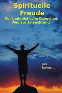 bokomslag Spirituelle Freude: Der buddhistische Dzogchen-Weg zur Erleuchtung