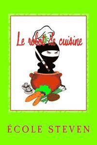 Le robot de cuisine: Livre de recettes 1