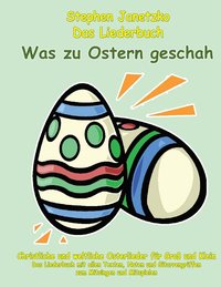 bokomslag Was zu Ostern geschah - Christliche und weltliche Osterlieder fr Gro und Klein