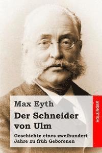 bokomslag Der Schneider von Ulm: Geschichte eines zweihundert Jahre zu früh Geborenen