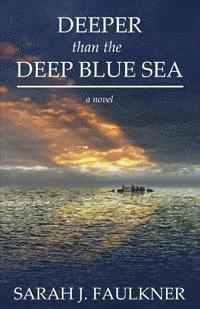 bokomslag Deeper than the Deep Blue Sea
