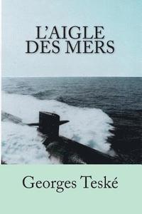 bokomslag L'Aigle des Mers