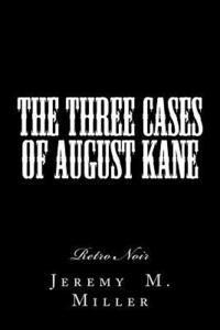 bokomslag The Three Cases of August Kane: Retro Noir