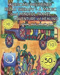 bokomslag RELAXING Adult Coloring Book: AWESOME PHILIPPINES' RELAX THERAPY - A MAGIC and MINDFUL TRAVEL ADVENTURE of HEALING