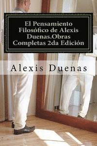 bokomslag El Pensamiento Filosófico de Alexis Duenas.Obras Completas 2da Edición: Filosofía